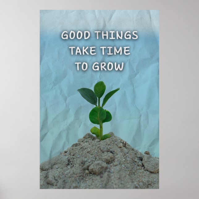 Bra saker tar tid att växa. Motiverande Poster (Framsidan)