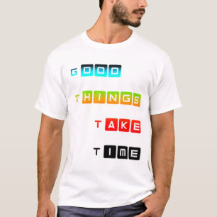Bra Saker Tar Tid Ljus Färg Typografi T Shirt