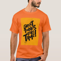 Bra Saker Tar Tid! T-Shirt