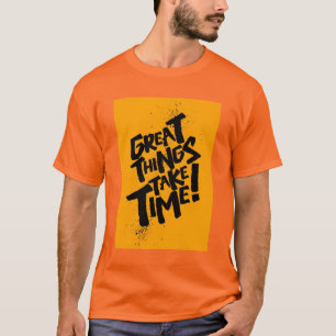 Bra Saker Tar Tid! T-Shirt