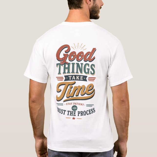Bra saker tar tid t shirt (Baksida)