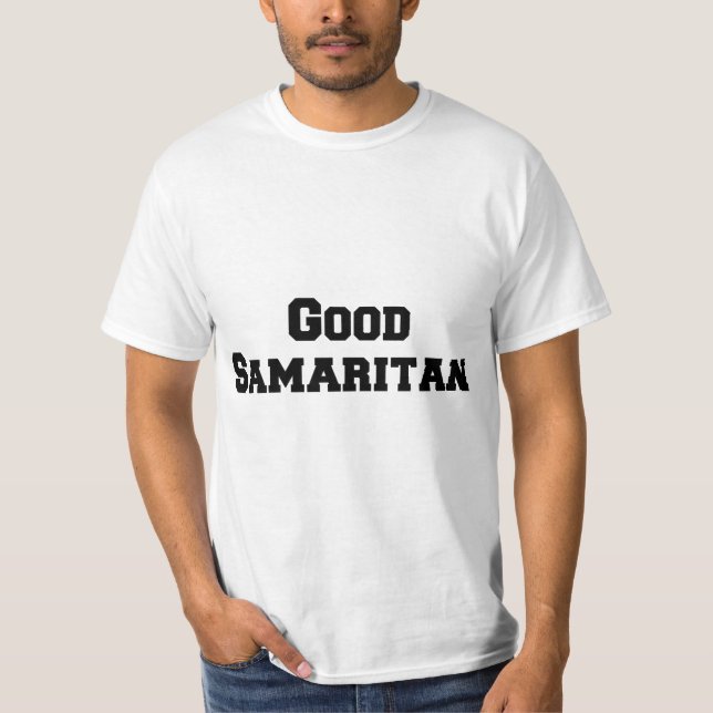 Bra samaritan t shirt (Framsida)