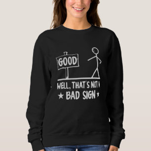 Bra-signalen är inte ett dåligt tecken t shirt