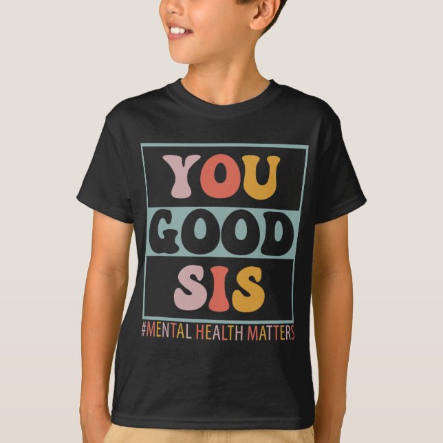 Bra Syrran Psykiska hälsoproblem T Shirt (Framsida)