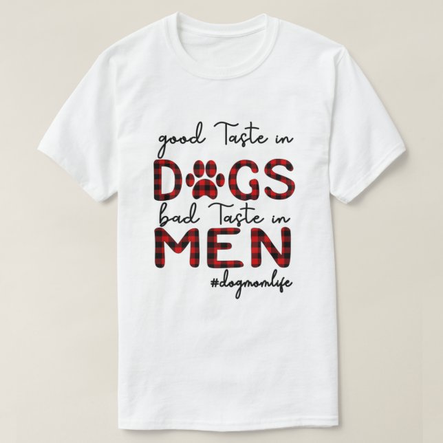 BRA TASTE IN HUNDAR BAD TASTE SHIRT T (Design framsida)