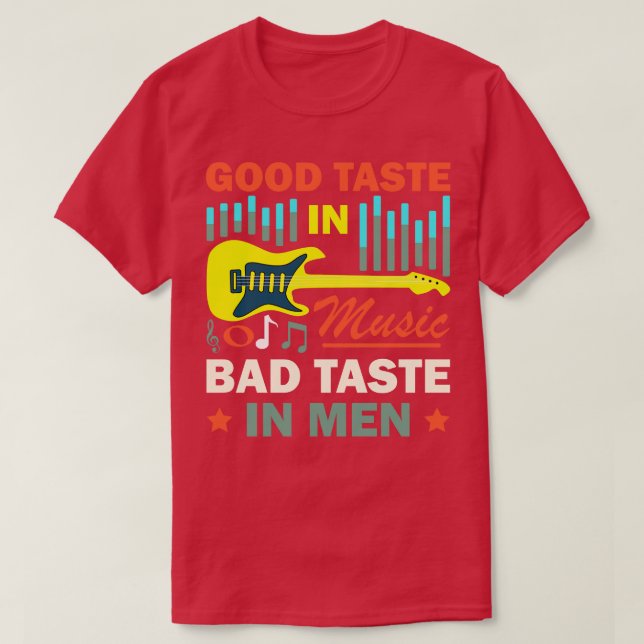 Bra Taste in Music Bad Taste in Manar Funny Quote T Shirt (Design framsida)