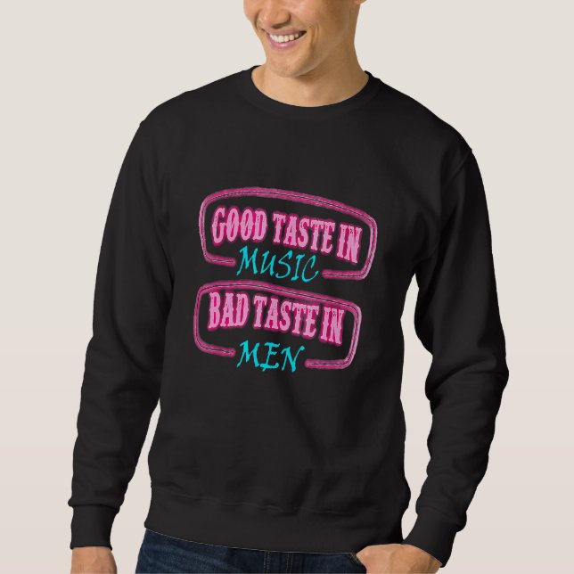 Bra Taste in Music Bad Taste in Manar Sarcasm 7 Lång Ärmad Tröja (Framsida)
