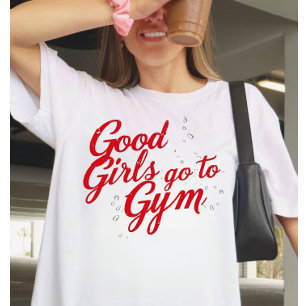 Bra tjejer går till gymmet motivation t shirt