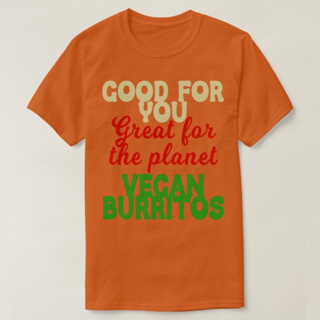 Bra Underbar Planet Vegan Burritos T Shirt (Design framsida)