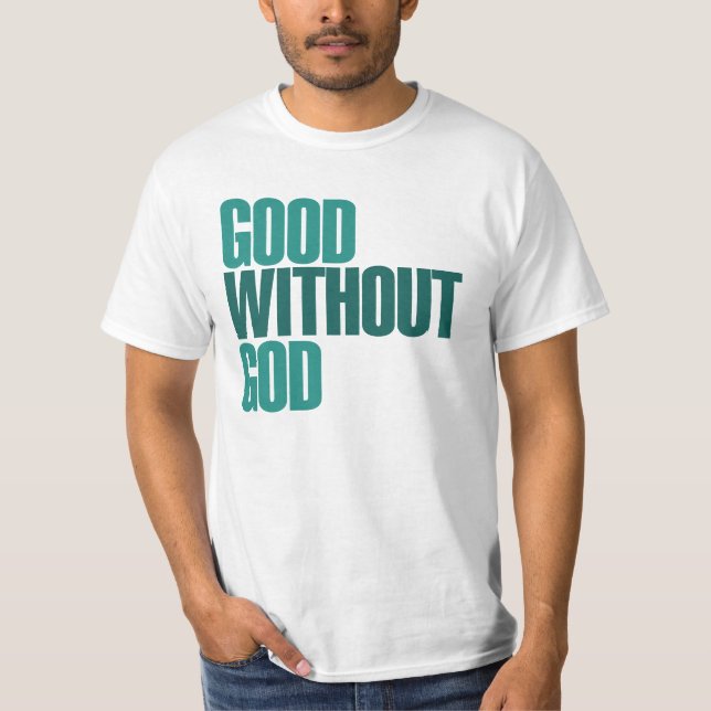 Bra utan gud t-shirt (Framsida)
