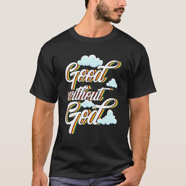 Bra utan guds agnostiska teist t shirt (Framsida)