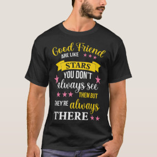 Bra vänner är som stjärnor, en fin vän t shirt