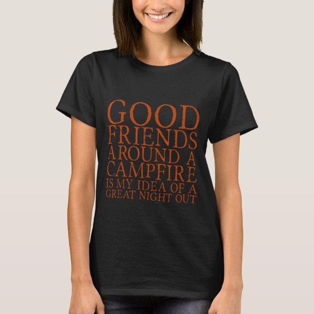 Bra vänner runt A Campfire T Shirt (Framsida)