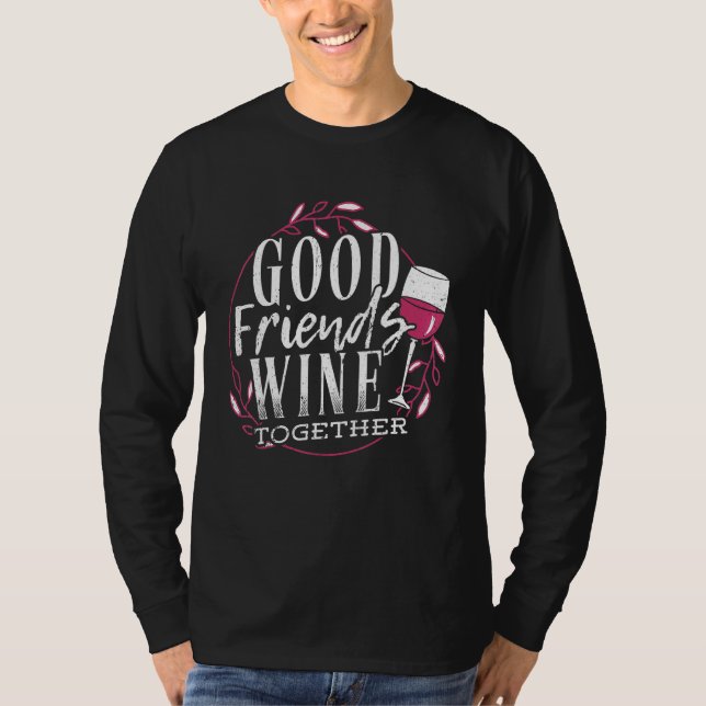 Bra Vänner Vin tillsammans - Drinker Best Friend A T Shirt (Framsida)