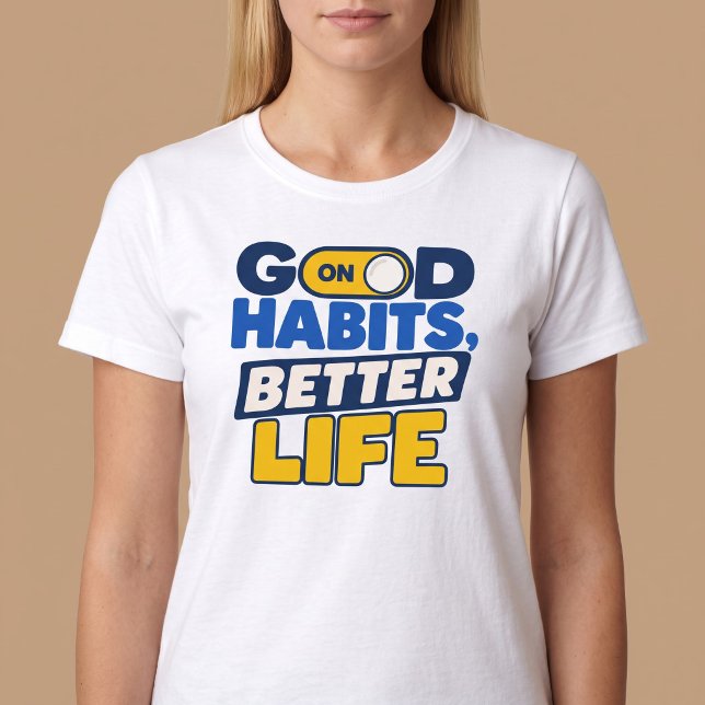 Bra vanor, Bättre liv T Shirt (Skapare uppladdad)
