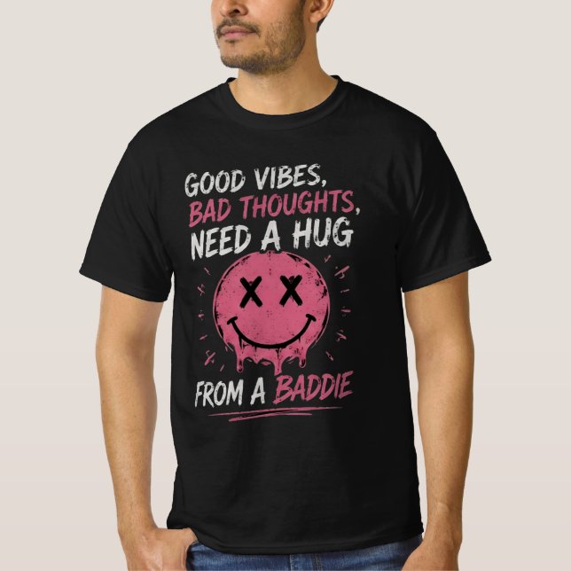 Bra Vibbar Dåliga Tankar Behöver En Kram  T Shirt (Framsida)