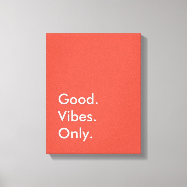 Bra. Vibes. Bara. Tangerine Tango Editable Färg Canvastryck (Framsida)