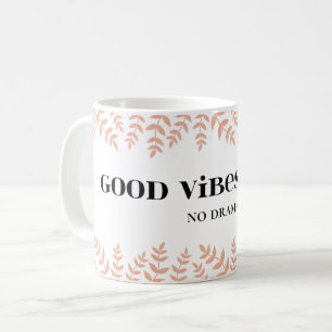 Bra Vibes, ingen dirama: positiv livsoffert Kaffemugg