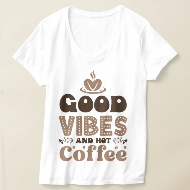 Bra vibes och hett kaffe t shirt (Laydown)