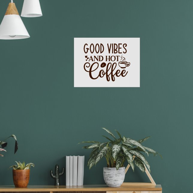 Bra vibrationer och varmt kaffe design poster (Vardagsrum 1)