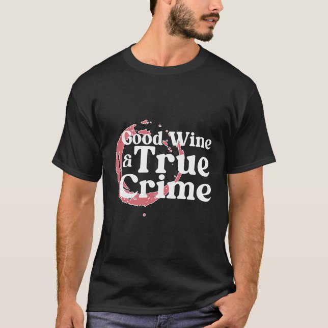 Bra Vin True Crime Show True Crime Fläkt T Shirt (Framsida)
