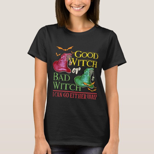 Bra Witch Bad Witch... Jag kan åka på Halloween T Shirt (Framsida)