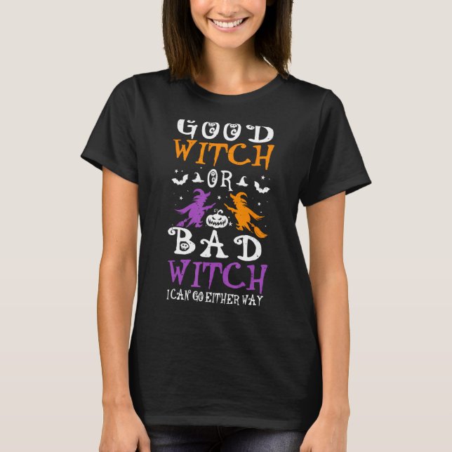 Bra Witch eller Bad Witch, Funny Halloween Witch C T Shirt (Framsida)