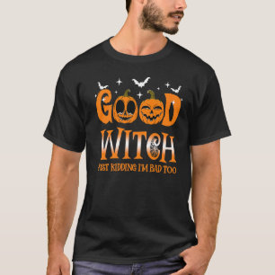Bra Witch... Jag är ledsen för Coola Witch Hal T Shirt