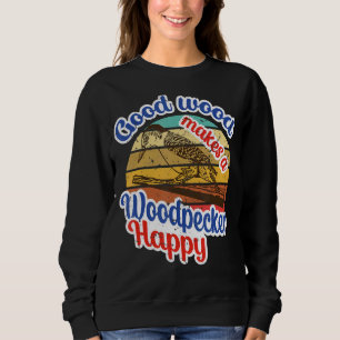 Bra Wood Makes A Woodpecker Lycklig Animal Quote T Shirt