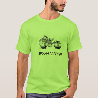 Braaaaappp!!!!!! Tee Shirt