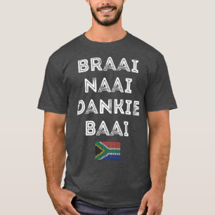 Braai Naai Dankie Baai Sydafrikanska Afrikan Afrik T Shirt