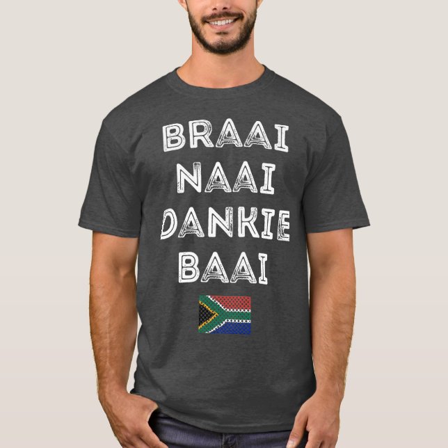 Braai Naai Dankie Baai Sydafrikanska Afrikan Afrik T Shirt (Framsida)