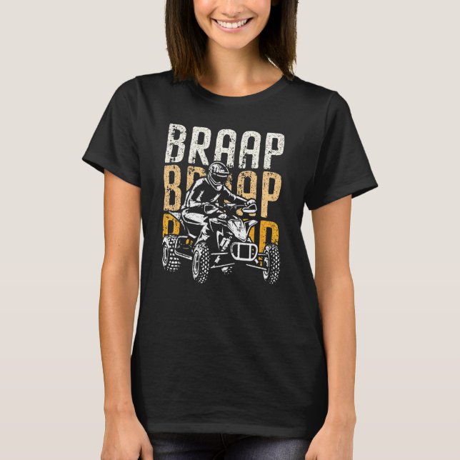 Braap ATV-förare Quad-cykel Offroading Mudding T Shirt (Framsida)