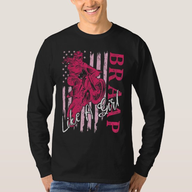 BRAAP Like A Girl Dirt Bike Motocross US American  T Shirt (Framsida)