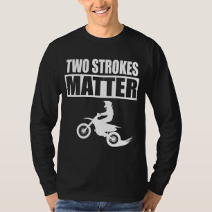 BRAAP Motorcross Two Stroke Power Dirtcycle Rider  T Shirt