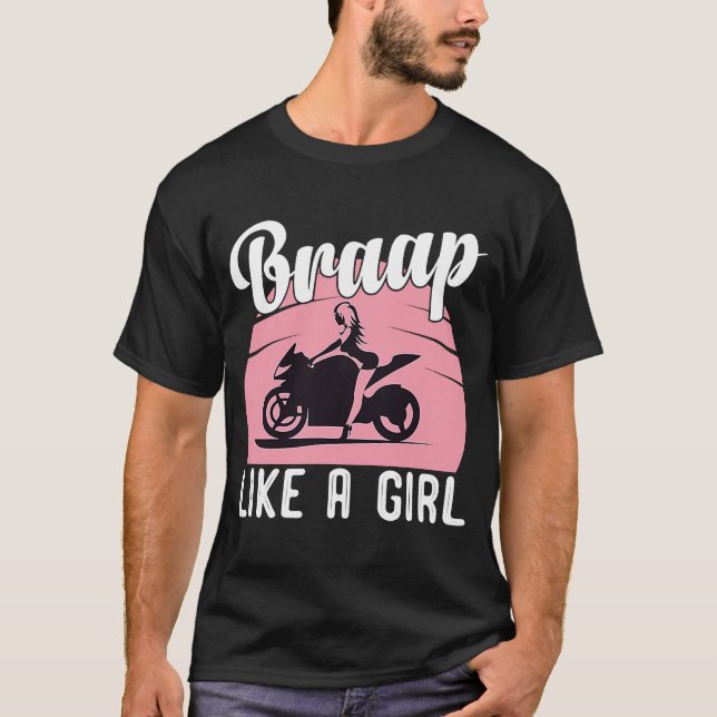 Braap Motorcycle Girl Motocross Dirt Bike Say T Shirt (Framsida)