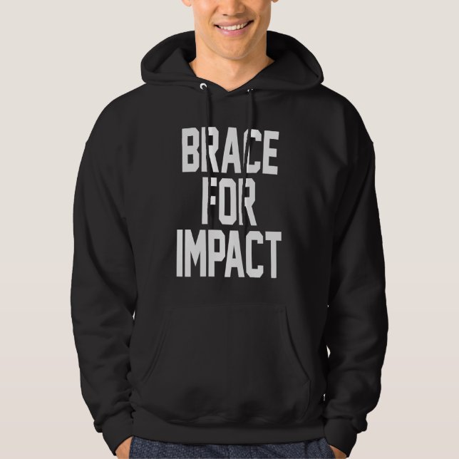 BRACE FOR IMPACT HOODIE (Framsida)