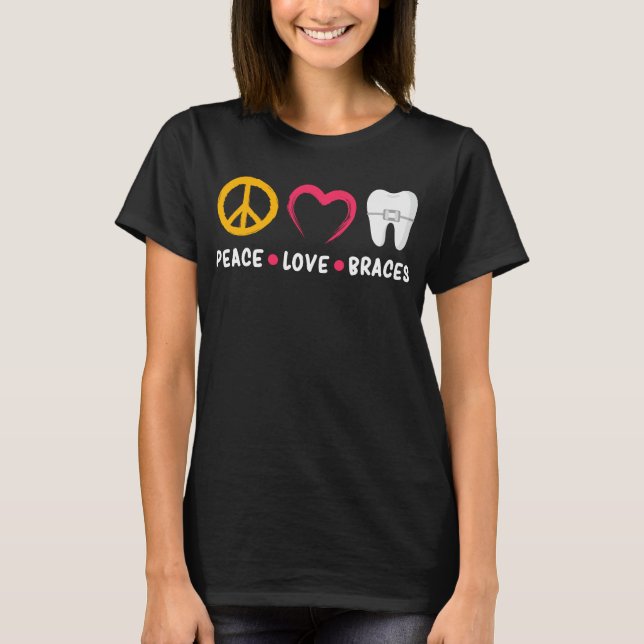 Braces för Dentist Funny Orthodontist Peace Kärlek T Shirt (Framsida)