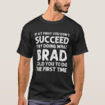 BRAD Gift Namn Personlig Birthday Funny Christm T Shirt<br><div class="desc">BRAD Gift Namn Personlig Birthday Funny Joke</div>