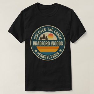 Bradford Woods, Pennsylvania T Shirt