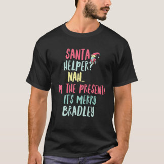 Bradley jul Funny Text Santa Helper Man Boy T Shirt