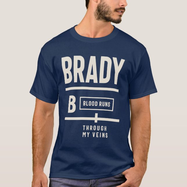 Brady Blood Springa genom mina Veins - Brady Namn T Shirt (Framsida)