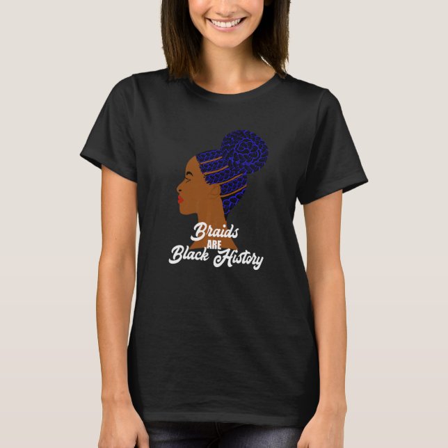 Braids är Black History Cornrows Braided Bun Hair T Shirt (Framsida)