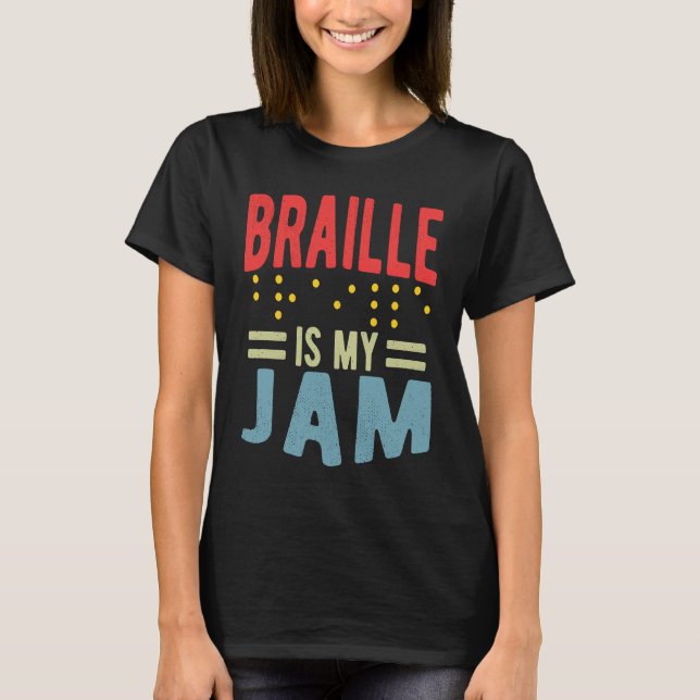 Braille is my Jam Blindness T Shirt (Framsida)