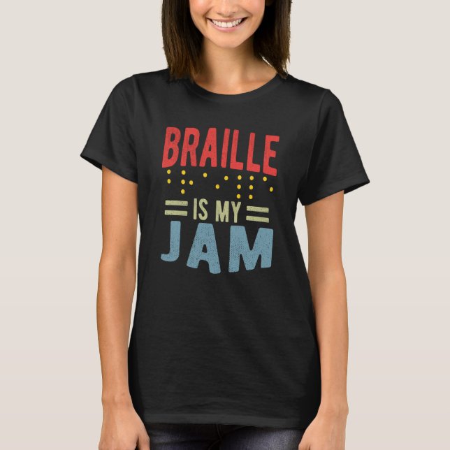 Braille is my Jam Blindness T Shirt (Framsida)