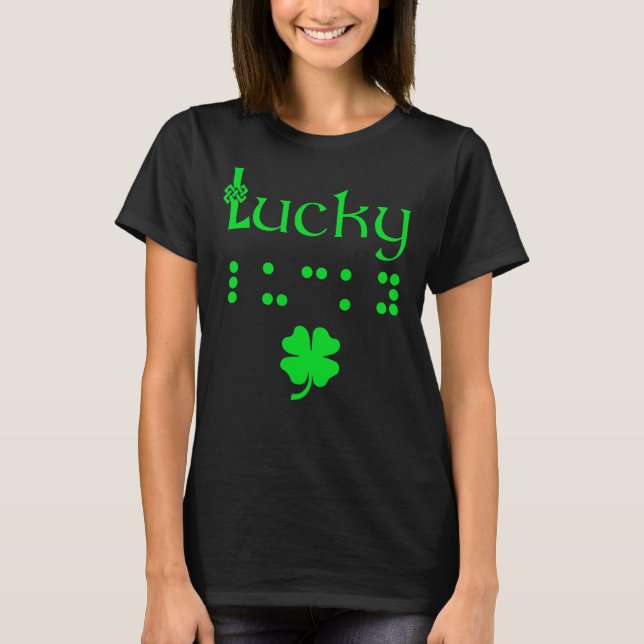 Braille Shirt Lucky St patricks day Gifts Blind Aw T Shirt (Framsida)
