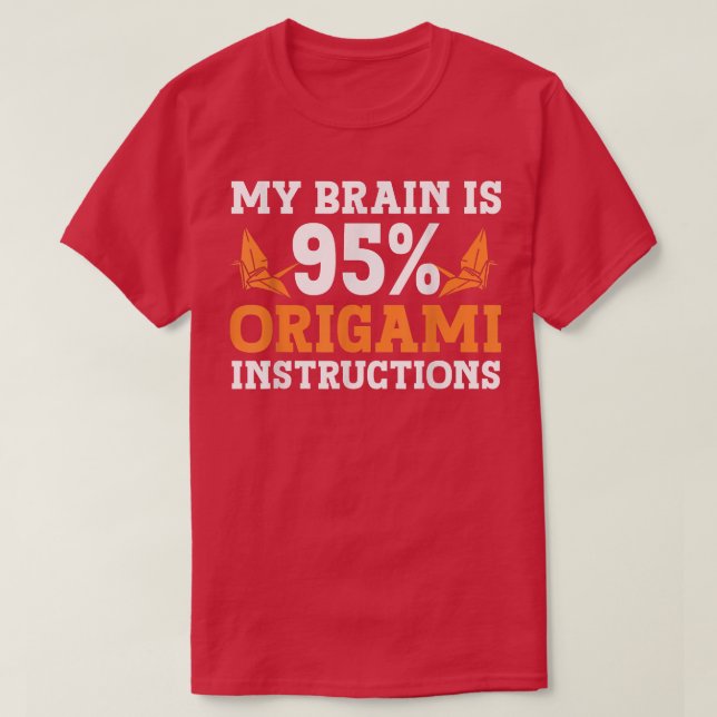 Brain är 95 Origami Sculpture Origami Master Origa T Shirt (Design framsida)