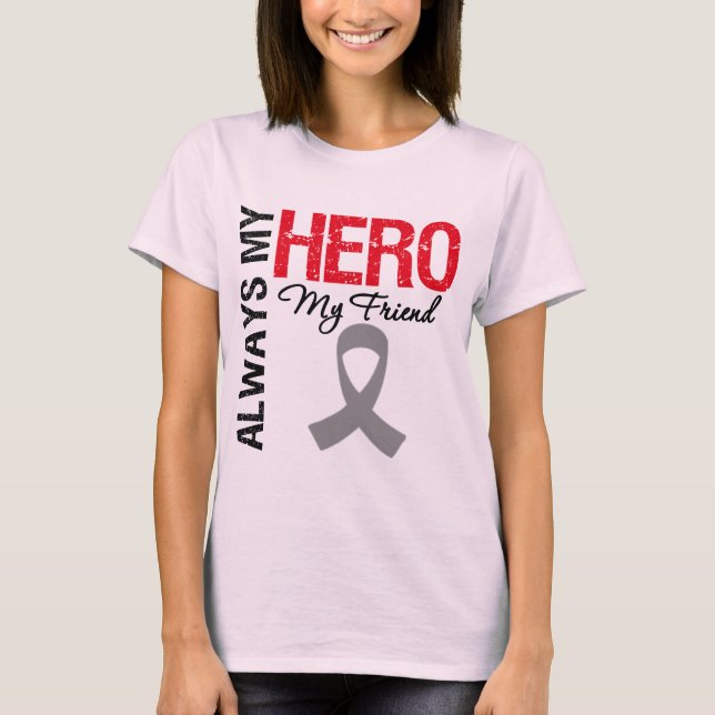 Brain Cancer alltid min Hero min vän Tee Shirt (Framsida)
