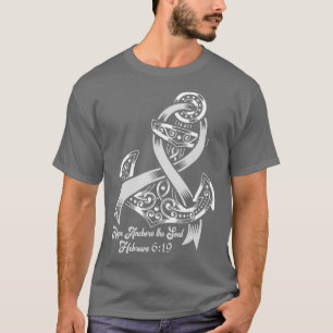Brain Cancer Awareness Hope Anchors Soul T Shirt