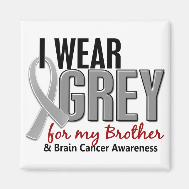 BRAIN CANCER I Bära Grått för min bror 10 Magnet (Framsidan)